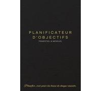 Planificateur d’objectifs mensuel et annuel - Non daté, pour une organisation flexible: Boostez votre réussite et trouvez l’équilibre