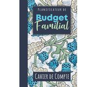 Planificateur de Budget Familial Cahier de Compte: Agenda Détaillé, Non Daté Pour Le Suivi du Budget et finance Personnel et Familial durant 24 mois - ... factures, achats, épargnes, crédits