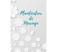 Planificateur de Mariage: Carnet de mariage I Guide à remplir étape par étape de A à Z pour créer et organiser sans stress votre mariage de rêve I Un ... I Wedding planner 110 pages, 17.78 x 25.4cm