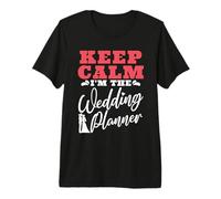 Planificateur de Mariage « Keep Calm I'm The Wedding Coordinator » T-Shirt Haut de Gamme