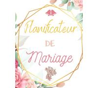 Planificateur de Mariage: Wedding Planner Français | Guide à remplir pour préparer et organiser au mieux de votre jour J sans stress | Format idéal | Papier haute qualité