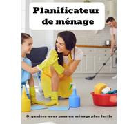 Planificateur de ménage: Carnet de ménage, Cahier prérempli pour organiser ses tâches ménagères, check-list de ménage pour être ordonné, planning de ... et organisez vous pour ne pas être submergé