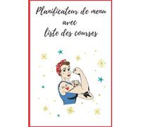 Planificateur de menu avec liste de courses: Cahier pour super maman : Planifiez vos repas par semaine - organisez vos courses - mangez des fuits et légumes de saisons