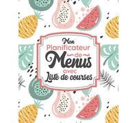 Planificateur de menus avec liste de courses: Organiseur de repas à remplir | Agenda de suivi alimentaire sur 52 semaines | Carnet de bord pour ... vos repas et vos achats de la semaine