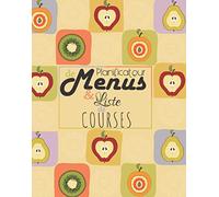 Planificateur de Menus et Liste de Courses: Carnet Parfait pour Organiser, Suivez et Planifiez vos Menus & Courses de la semaine. Planning repas, ... menu planner, planning repas semaine.