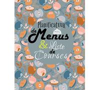 Planificateur de Menus et Liste de Courses: Carnet Parfait pour Organiser, Suivre et Planifier vos Menus & Courses de la semaine. Planning repas, ... menu semaine, planning menus semaine.