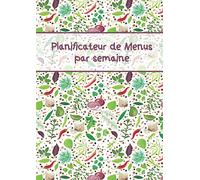 Planificateur de Menus par Semaine: Planning Repas Semaine sur 6 Mois Listes de Courses et Pages pour Notifier vos Recettes Préférées