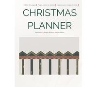 Planificateur de Noël - Budget, Cadeaux, Menus & Checklists, 8,5"×11: Organisateur des fêtes de fin d’année : suivi des cadeaux & commandes, ... & menus, cartes de vœux, invités & plan de ta