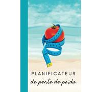 Planificateur de perte de poids: Livre pour suivre votre perte de poids - 106 pages - Carnet de suivi des poids, taille, et exercices pour votre réussite en perte de poids.
