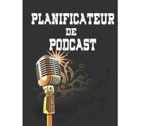planificateur de podcast: planifier et coordonner vos diffusions d'audio -Planifiez votre podcast à la perfection -Planificateur d'épisode -calendrier de contenus