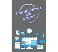 Planificateur de projet: Carnet personnel de suivi de activités pour petit et moyen projet. Organisateur de travail. Gestion de tâches.