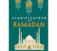 Planificateur de Ramadan: 30 jours de prières, organisation de journée, préparation de repas Suhoor and Iftar, challenges, préparation…2 pages par jour