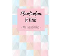 Planificateur de repas: 52 semaines de planification de menus avec liste de courses + liste des protéines, féculents et légumes pour vous aider à créer vos repas équilibrés