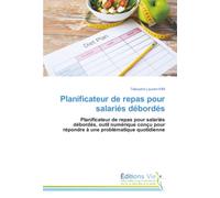 Planificateur de repas pour salariés débordés: Planificateur de repas pour salariés débordés, outil numérique conçu pour répondre à une problématique quotidienne