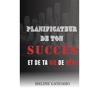 Planificateur de ton succès et de ta vie de rêve