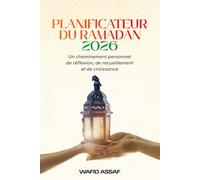 PLANIFICATEUR DU RAMADAN 2026: Un cheminement personnel de réflexion, de recueillement et de croissance