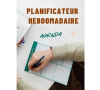 Planificateur Hebdomadaire 2026 : Organisez Votre Semaine, Atteignez Vos Objectifs et Simplifiez Votre Vie !: Un agenda élégant et pratique pour ... 8.5x11 pouces, idéal pour le bureau ...
