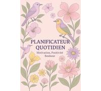 Planificateur Quotidien Non Daté - Agenda Journalier pour Femmes, Organiseur de Vie avec Listes de Tâches, Affirmations Positives, Notes & Suivi des Objectifs, Bien-être & Motivation