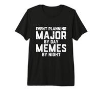 Planification d'événements Major by Day Memes Night Emploi de Gestion d'événements T-Shirt Haut de Gamme
