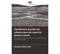 Planification durable des cultures dans les zones de jachère rizicole: Une approche basée sur la modélisation agro-hydrologique et la technologie géospatiale