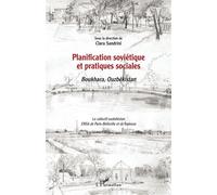 Planification soviétique et pratiques sociales Boukhara, Ouzbékistan - Clara Sandrini - L'harmattan - broché - Monographie