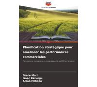 Planification stratégique pour améliorer les performances commerciales: Perceptions, motivations et obstacles parmi les PME en Tanzanie