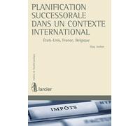 Planification Successorale Dans Un Contexte International - Etats-Unis, France, Belgique