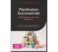 Planification Successorale: Guide Pratique en Droit des Successions