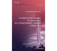 Planification urbaine et dynamique de l'établissement humain à Kinshasa - René Mpuru Mazembe-Bias - L'harmattan - broché - Etude
