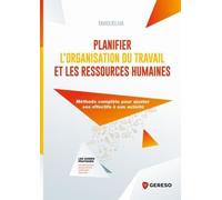 Planifier l'organisation du travail et les ressources humaines: Méthode complète pour ajuster ses objectifs à son activité