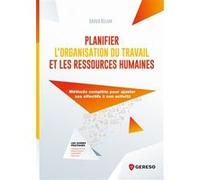 Planifier l'organisation du travail et les ressources humaines Xavier Kelma (Auteur)