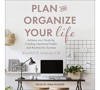 Planifiez et organisez Votre Vie : atteignez Vos objectifs en créant des habitudes intentionnelles et des routines pour réussir [Import]