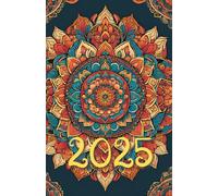 Planner 2025, 2026, 2027, 2028, 2029, 2030 Mandala: 378-page Calendar for every day of the year, including every hour with extra montly and yearly page with Mandala