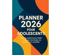 Planner 2026 pour Adolescents: Agenda moderne pour t’aider à organiser tes études, tes projets et ton quotidien