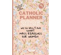 Planner 2026 with Daily and Sunday Mass Readings for Catholic Women: From January to December 2026 with Inspiring Bible Verses and Saints