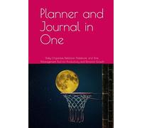 Planner and Journal in One: Daily Organizer, Reflection Notebook, and Time Management Tool for Productivity and Personal Growth (180 pages)