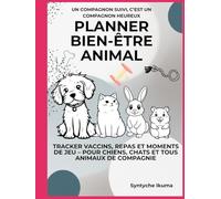 Planner Bien-Être Animal: tracker vaccins repas et moments des jeux pour animaux