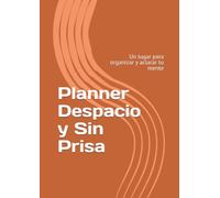Planner Despacio y Sin Prisa: Un lugar para organizar y aclarar tu mente