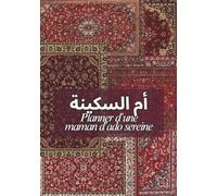 Planner d'une maman d'ado sereine: Accompagner son adolescent avec foi, bienveillance et sagesse - explications scientifiques et religieuses, 52 semaines de suivi, ...
