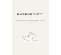 Planner Gestione Affitti: Registro Immobili con Pagamenti, Spese, Contratti e Contatti | Organizzazione Completa per Proprietari e Locazioni: ... e spese in modo semplice e professionale
