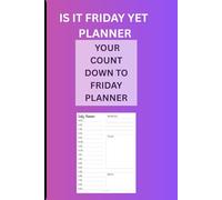 PLANNER: IS IT FRIDAY YET