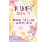 Planner Journalier Anti-Procrastination &amp Développement Personnel : Agenda Non Daté pour Femme Active - Organisation, Priorités,