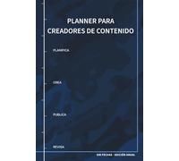PLANNER PARA CREADORES DE CONTENIDO: Planificación, foco y constancia para creadores digitales