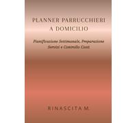 PLANNER PARRUCCHIERI A DOMICILIO: Pianificazione Settimanale, Preparazione Servizi e Controllo Costi