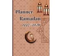 Planner Ramadan 1447 / 2026 - Journal spirituel et organisation quotidienne: Un compagnon pour vivre un Ramadan apaisé, intentionnel et connecté à Allah
