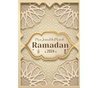 Planner Ramadan 2024: Livre planificateur du mois de ramadan | carnet de bord pour suivre les objectif durant ce mois sacré | cadeau pour homme femme enfant