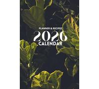 Planner & Recipes Calendar 2026: Natural, simple, seasonal - all year round. Your journal with inspirations and meal creation space. Best gift for food lovers!