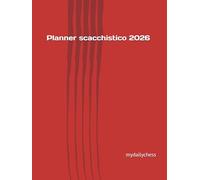 Planner scacchistico 2026: Un problema di scacchi al giorno!