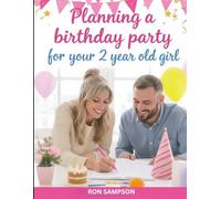 Planning a Birthday Party for Your 2-Year Old Daughter