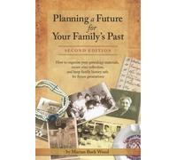 Planning A Future For Your Family's Past: Second Edition